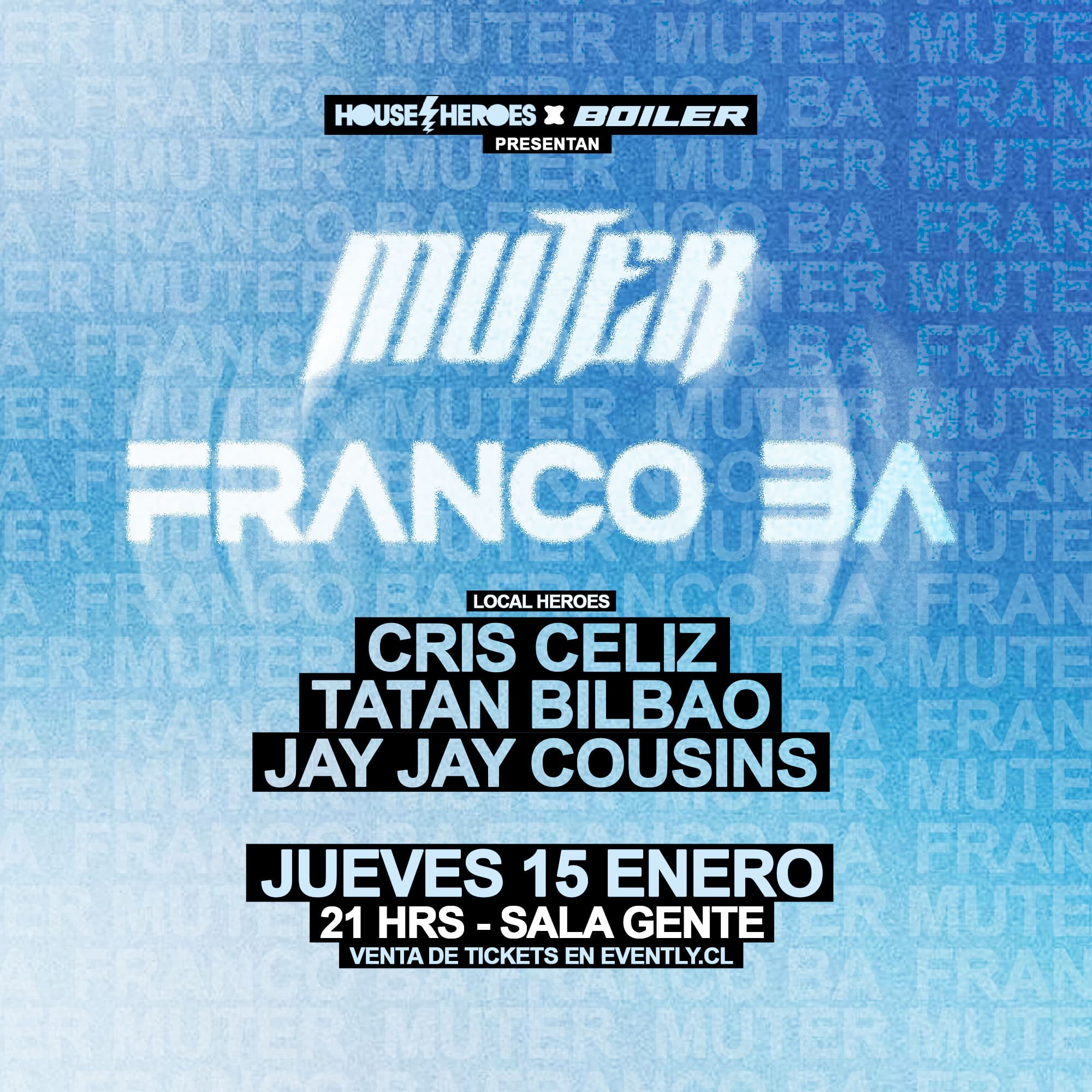 MUTER - FRANCO BA ◆ HOUSE HEROES & BOILER ◆ SALA GENTE (Jueves 15.01) image}